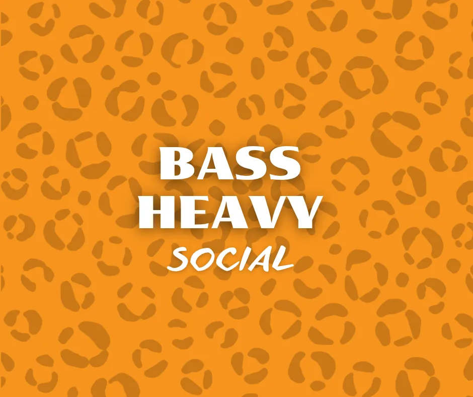 Bass Heavy Social