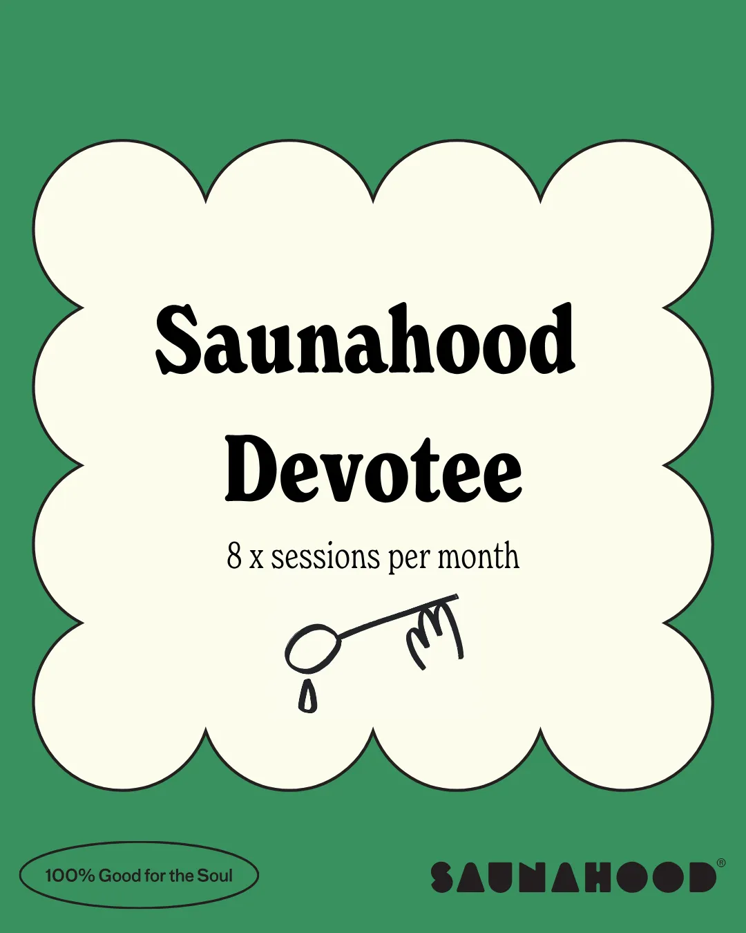 Saunahood Devotee (8 sessions per calendar month)